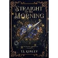 Straight on till Morning by T.S. Kinley PDF ePub Audio Book Summary