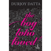 The Boy Who Loved by Durjoy Datta PDF ePub Audio Book Summary