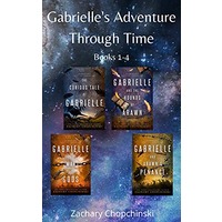 The Gabrielle's Adventure Through Time Series Boxed Set by Zachary Chopchinski PDF ePub Audio Book Summary