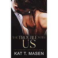 The Trouble With Us by Kat T. Masen PDF ePub Audio Book Summary
