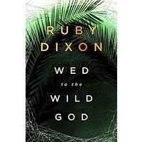 Wed to the Wild God by Ruby Dixon PDF ePub Audio Book Summary