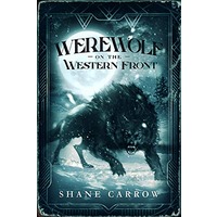 Werewolf on the Western Front by Shane Carrow PDF ePub Audio Book Summary