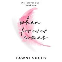 When Forever Comes by Tawni Suchy PDF ePub Audio Book Summary