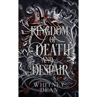A Kingdom of Death and Despair by Whitney Dean PDF ePub Audio Book Summary