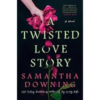 A Twisted Love Story by Samantha Downing PDF ePub Audio Book Summary