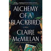 Alchemy of a Blackbird by Claire McMillan PDF ePub Audio Book Summary