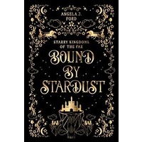 Bound by Stardust by Angela J. Ford PDF ePub Audio Book Summary