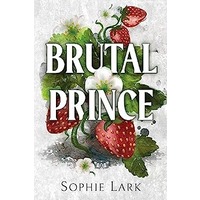 Brutal Princen by Sophie Lark PDF ePub Audio Book Summary