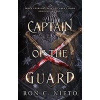 Captain of the Guard by Ron C. Nieto PDF ePub Audio Book Summary