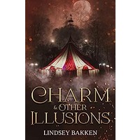 Charm & Other Illusions by Lindsey Bakken PDF ePub Audio Book Summary