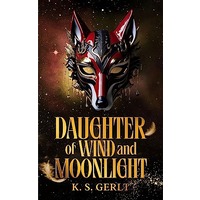 Daughter of Wind and Moonlight by K. S. Gerlt PDF ePub Audio Book Summary