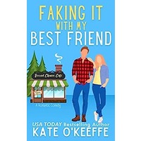Faking It With My Best Friend by Kate O'Keeffe PDF ePub Audio Book Summary