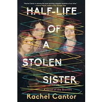 Half-Life of a Stolen Sister by Rachel Cantor PDF ePub Audio Book Summary