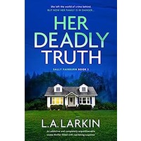 Her Deadly Truth by L.A. Larkin PDF ePub Audio Book Summary