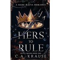 Hers to Rule by C.A. Krause PDF ePub Audio Book Summary