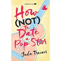 How Not to Date a Pop Star by Jada Trainor PDF ePub Audio Book Summary