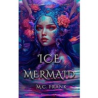 Ice Mermaid by M.C. Frank PDF ePubAudio Book Summary