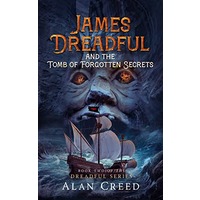 James Dreadful and the Tomb of Forgotten Secrets by Alan Creed PDF ePub Audi Book Summary