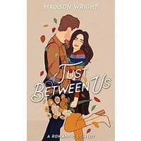 Just Between Us by Madison Wright PDF ePub Audio Book Summary