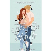 Just Go With It by Madison Wright PDF ePub Audio Book Summary