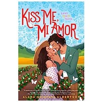 Kiss Me, Mi Amor by Alana Quintana Albertson PDF ePub Audio Book Summary