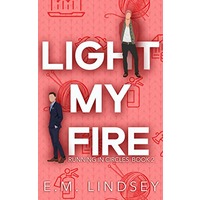 Light My Fire by E.M. Lindsey PDF ePub Audio Book Summary