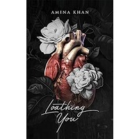 Loathing You by Amina Khan PDF ePub Audio Book Summary