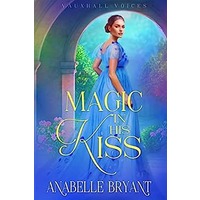 Magic In His Kiss by Anabelle Bryant PDF ePub Audio Book Summary