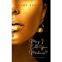 May I Call You Mistress? by Ruby Scott PDF ePub Audio Book Summary