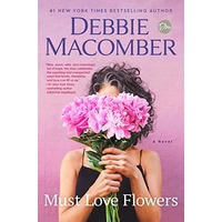 Must Love Flowers by Debbie Macomber PDF ePub Audio Book Summary