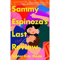 Sammy Espinoza's Last Review by Tehlor Kay Mejia PDF ePub Audio Book Summary