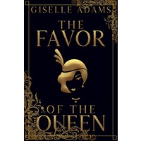 The Favor of the Queen by Giselle Adams PDF ePub Audio Book Summary