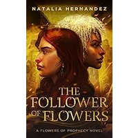 The Follower of Flowers by Natalia Hernandez PDF ePub Audio Book Summary