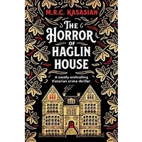 The Horror of Haglin House by M.R.C. Kasasian PDF ePub Audio Book Summary