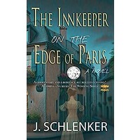 The Innkeeper on the Edge of Paris by J. Schlenker PDF ePub Audio Book Summary