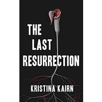The Last Resurrection by Kristina Kairn PDF ePub Audio Book Audio Book Summary