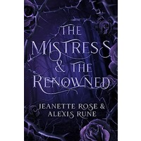 The Mistress & The Renowned by Alexis Rune PDF ePub Audio Book Summary