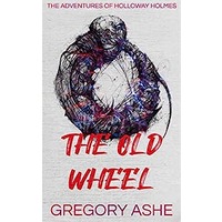 The Old Wheel by Gregory Ashe PDF ePub Audio Book Summary
