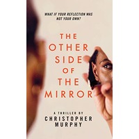 The Other Side of the Mirror by Christopher Murphy PDF ePub Audio Book Summary