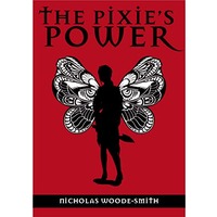 The Pixie's Power by Nicholas Woode-Smith PDF ePub Audio Book Summary