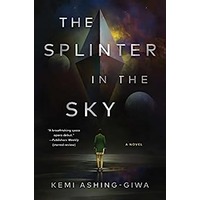 The Splinter in the Sky by Kemi Ashing-Giwa PDF ePub Audio Book Summary