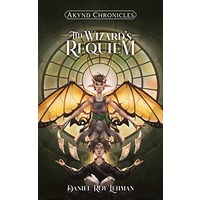 The Wizard's Requiem by Daniel Lehman PDF ePub Audio Book Summary