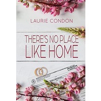 There's No Place Like Home by Laurie Condon PDF ePub Audio Book Summary