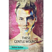 These Gentle Wounds by Helene Dunbar PDF ePub Audio Book Summary