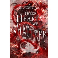 These Hearts We Shatter by Shannon R. Lir PDF ePub Audio Book Summary