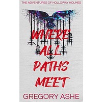 Where All Paths Meet by Gregory Ashe PDF ePub Audio Book Summary