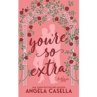 You're so Extra by Angela Casella PDF ePub Audio Book Summary