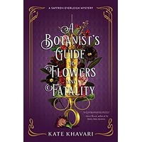 A Botanist's Guide to Flowers and Fatality by Kate Khavari PDF ePub Audio Book Summary