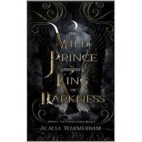 A Wild Prince & The King of Darkness by Acacia Warmerdam PDF ePub Audio Book Summary