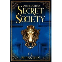 Ackerly Green’s Secret Society by C.J. Bernstein PDF ePub Audio Book Summary